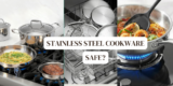 Is Stainless Steel The Best Cookware?